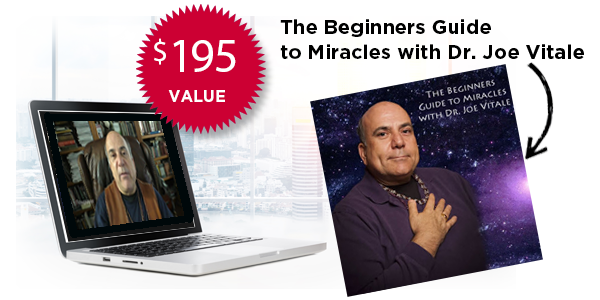 The Beginners Guide to Miracles with Dr. Joe Vitale